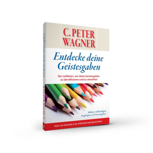 Entdecke deine Geistesgaben - C. Peter Wagner - ISDD Bibelschule